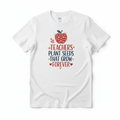 Teachers Plant Seeds Shirt